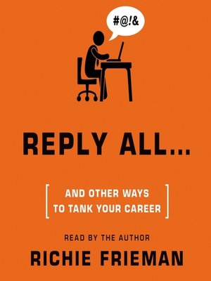 cover image of REPLY ALL...and Other Ways to Tank Your Career